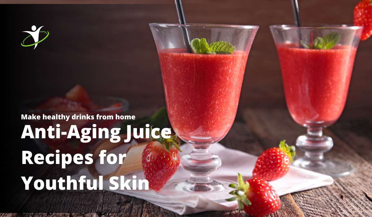 Juice Recipes for Youthful Skin