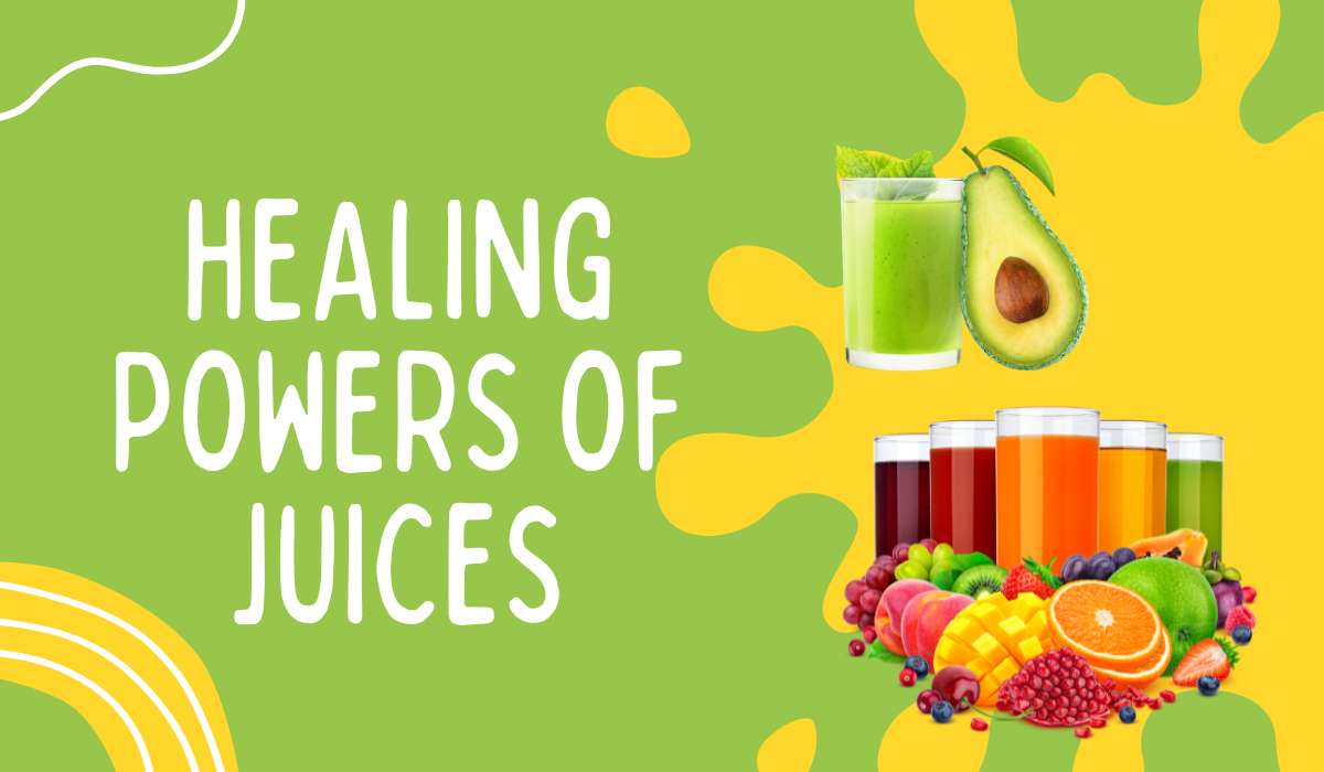 Healing Powers of Juices