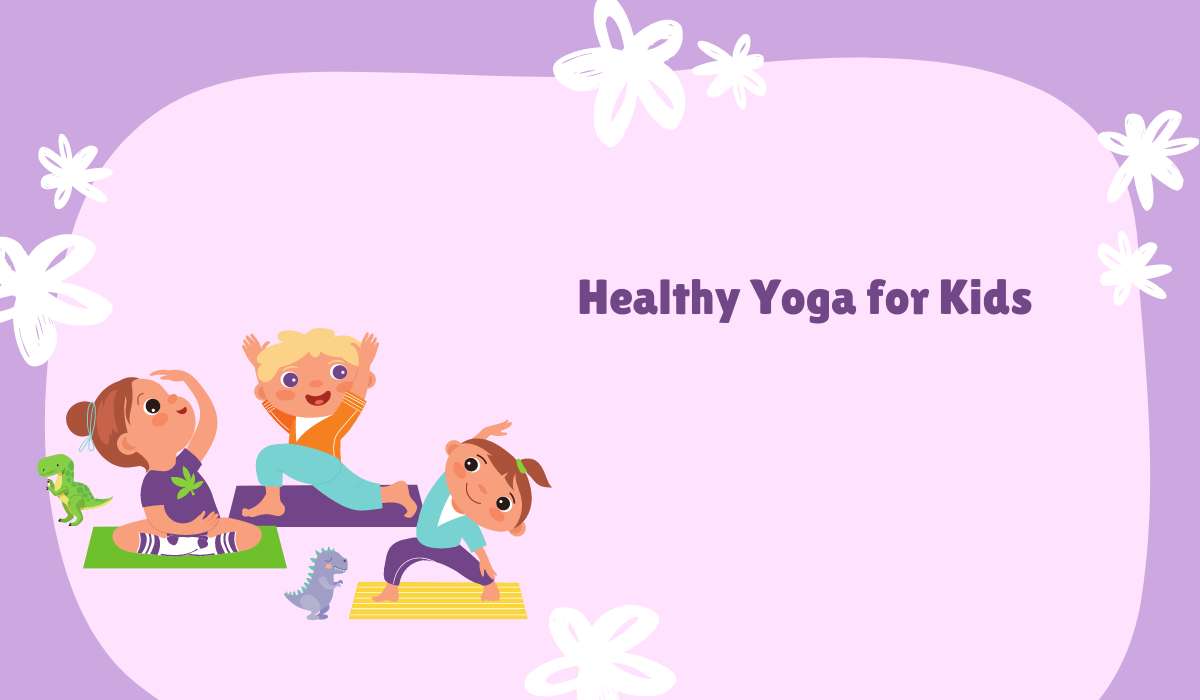 Healthy Yoga for Kids