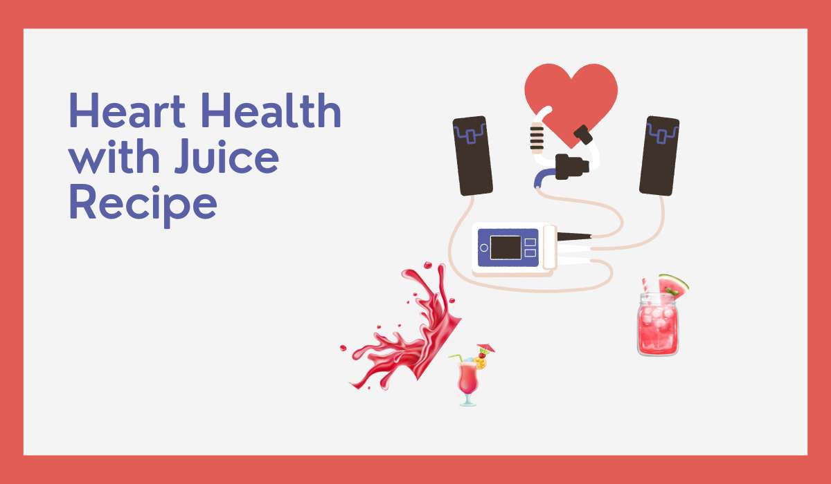 Heart Health with Juice Recipe