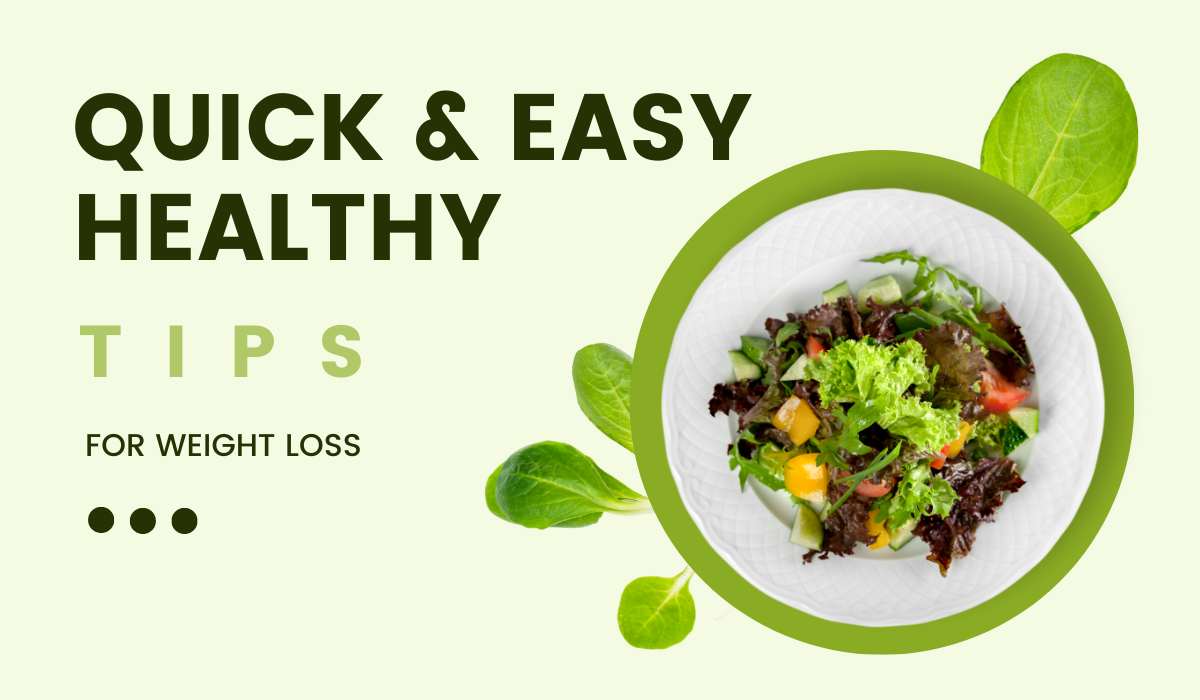 Quick and Easy Healthy Tips for Weight Loss