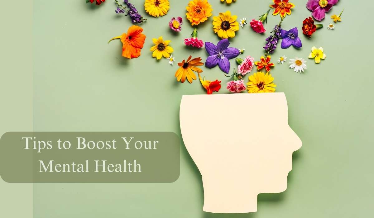 Tips to Boost Your Mental Health