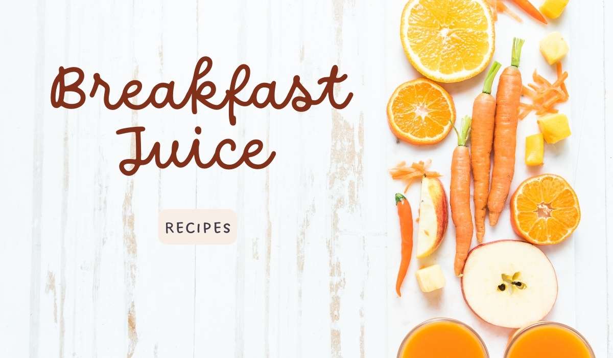 Breakfast Juice Recipes