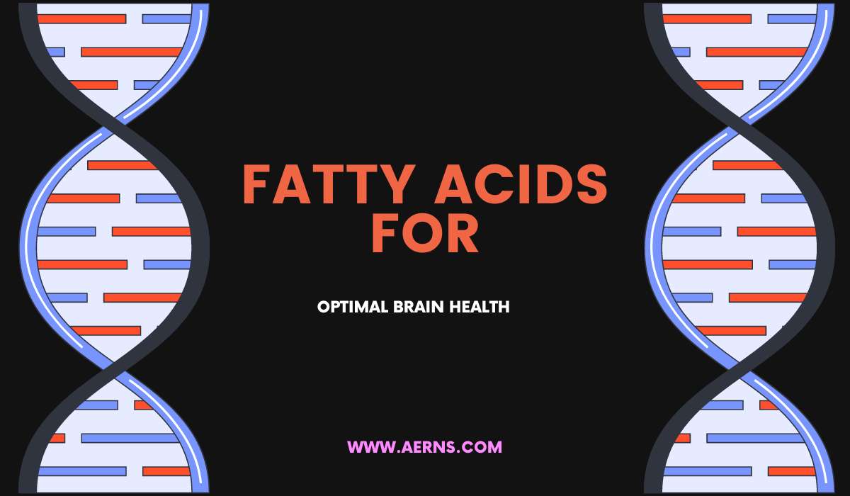 Fatty Acids for Optimal Brain Health