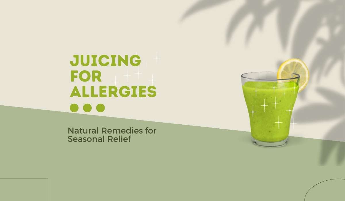 juicing for Allergies